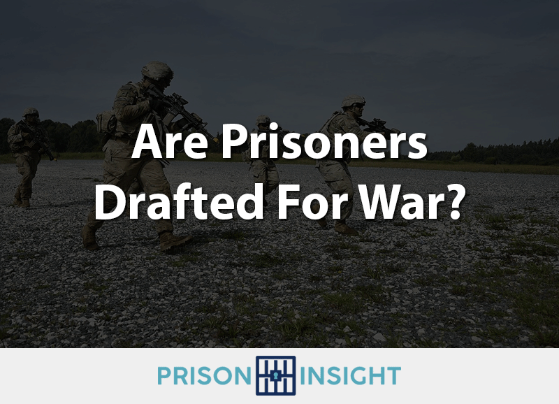 Are Prisoners Drafted For War? - Inmate Lookup