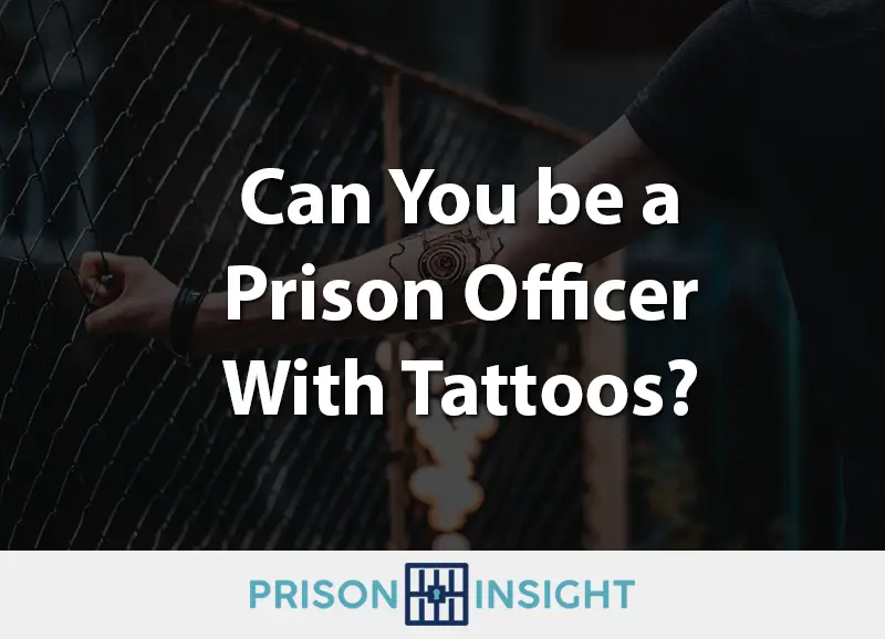 Can You be a Prison Officer With Tattoos? - Inmate Lookup