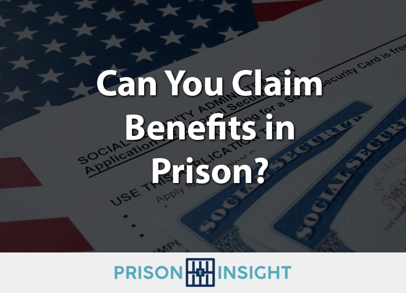 Can You Claim Benefits in Prison? - Inmate Lookup