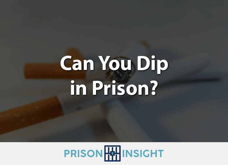 Can You Dip In Prison? - Inmate Lookup