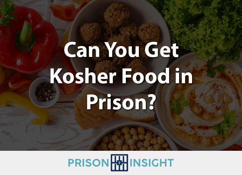 Can You Get Kosher Food In Prison? - Inmate Lookup