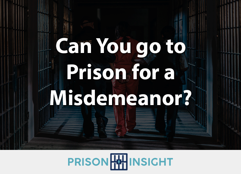 Can you go to Prison for a Misdemeanor? - Inmate Lookup