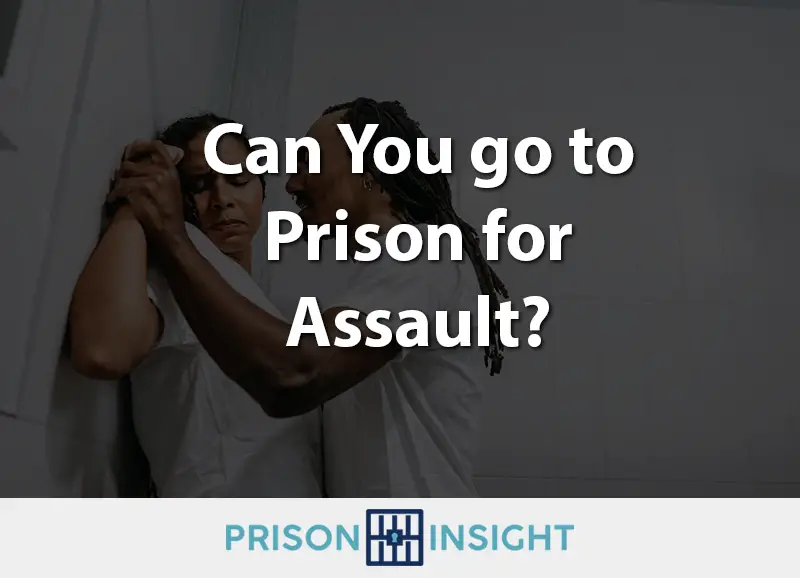 Can You go to Prison for Assault? - Inmate Lookup