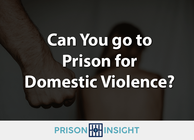 Can You go to Prison for Domestic Violence? - Inmate Lookup