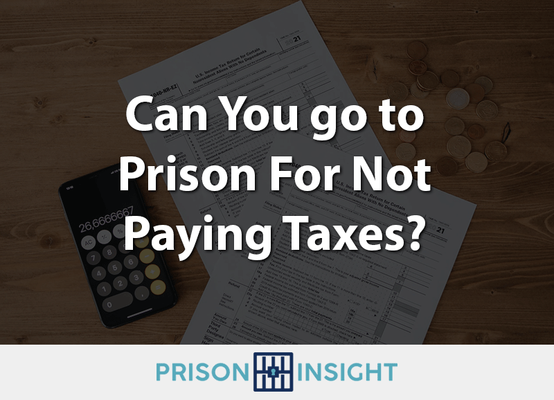Can You go to Prison For Not Paying Taxes? - Inmate Lookup