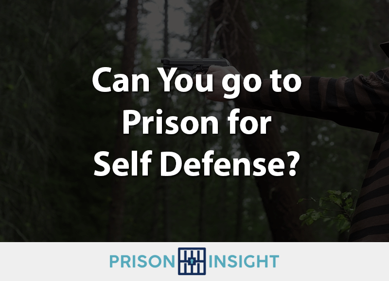 Can You go to Prison for Self Defense? - Inmate Lookup