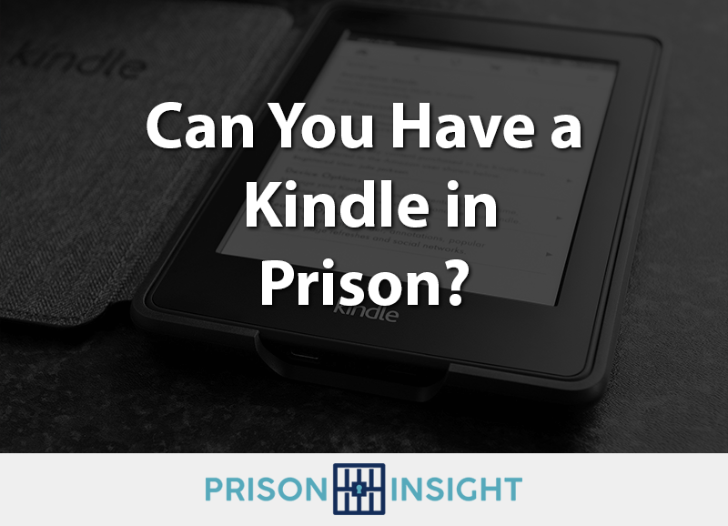 Can You Have a Kindle In Prison? - Inmate Lookup