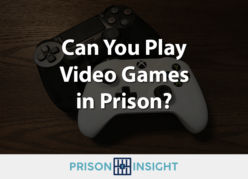 Can You Play Video Games In Prison? - Inmate Lookup