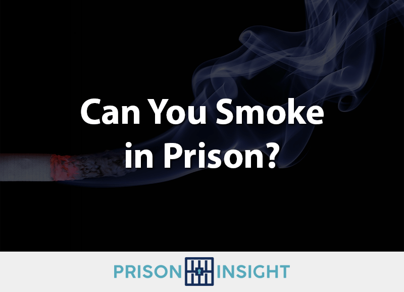 Can You Smoke In A Prison? - Inmate Lookup