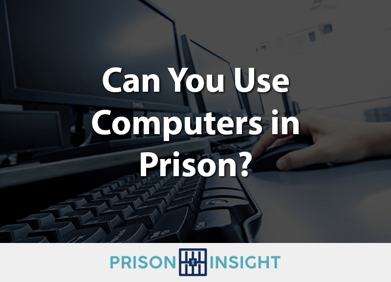 Can You Use Computers In Prison? - Inmate Lookup