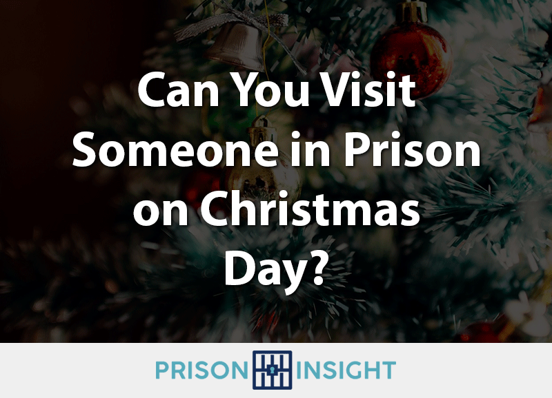 Can You Visit Someone in Prison on Christmas Day? - Inmate Lookup