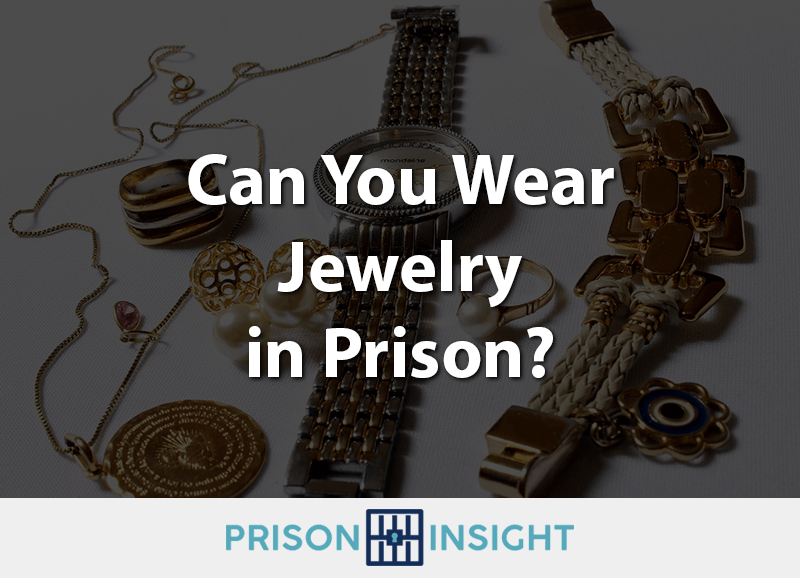Can You Wear Jewelry In Prison? - Inmate Lookup