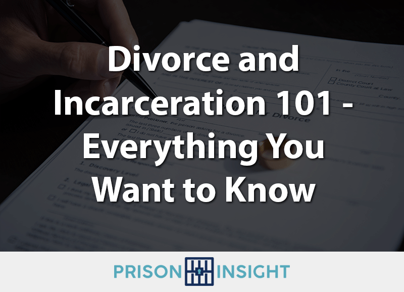 Divorce and Incarceration 101 - Everything You Want to Know - Inmate Lookup
