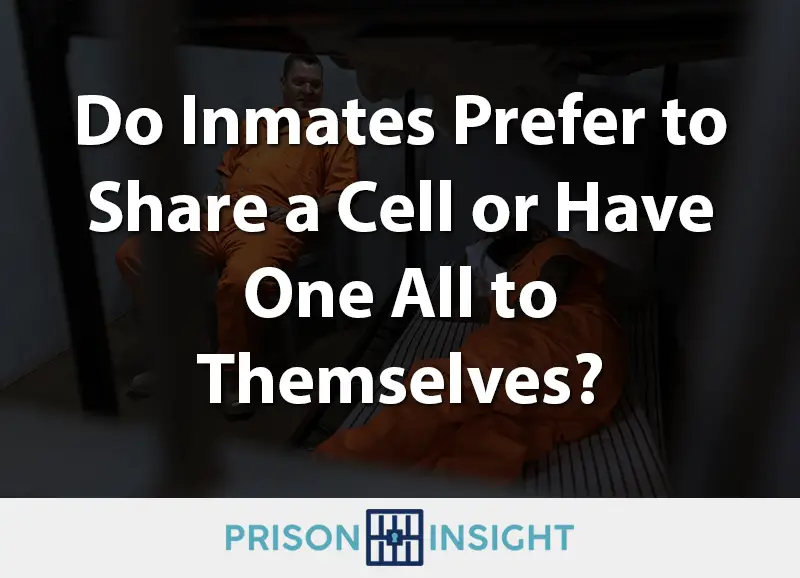 Do Inmates Prefer to Share a Cell or Have One All to Themselves? - Inmate Lookup