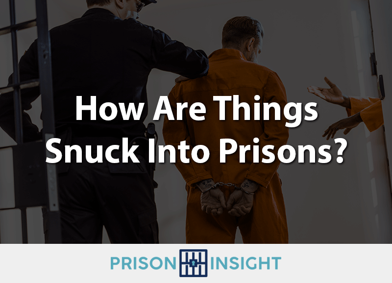 How Are Things Snuck Into Prisons? - Inmate Lookup