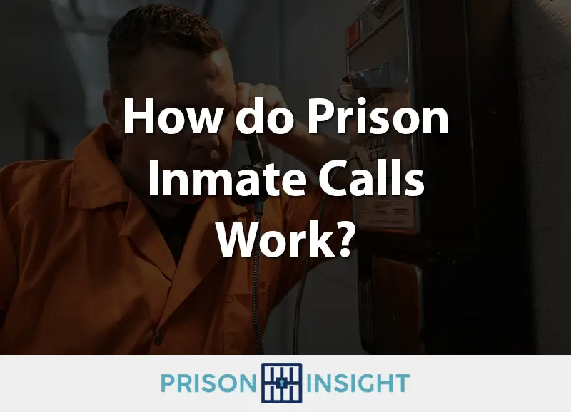 How Do Prison Inmate Calls Work? - Prison Insight