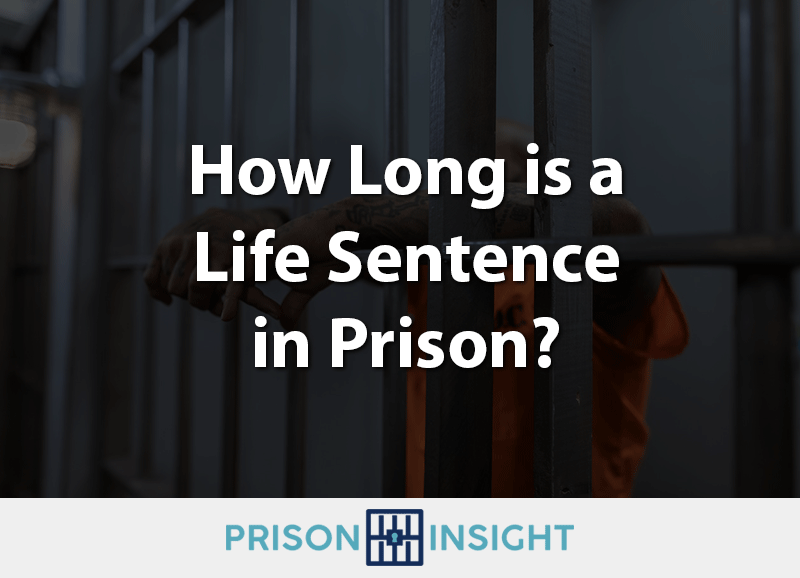 How Long is a Life Sentence in Prison? - Inmate Lookup