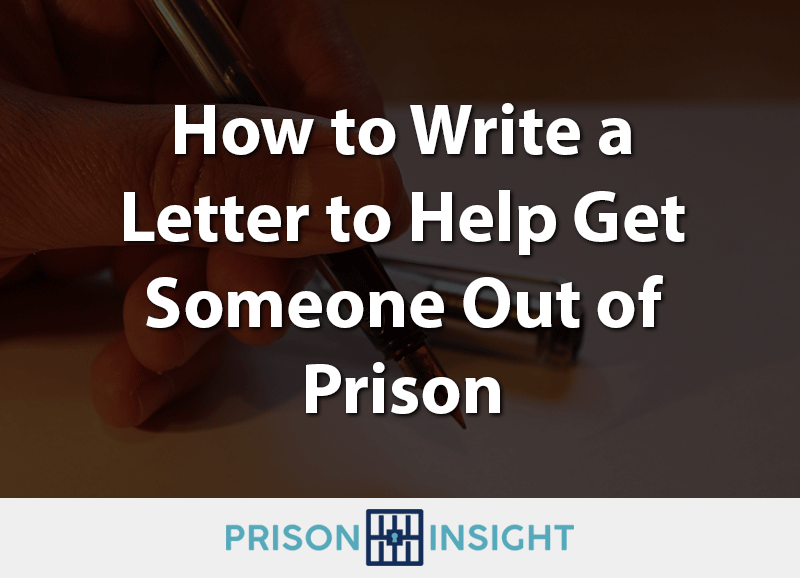 How to Write a Letter to Help Get Someone Out of Prison - Inmate Lookup