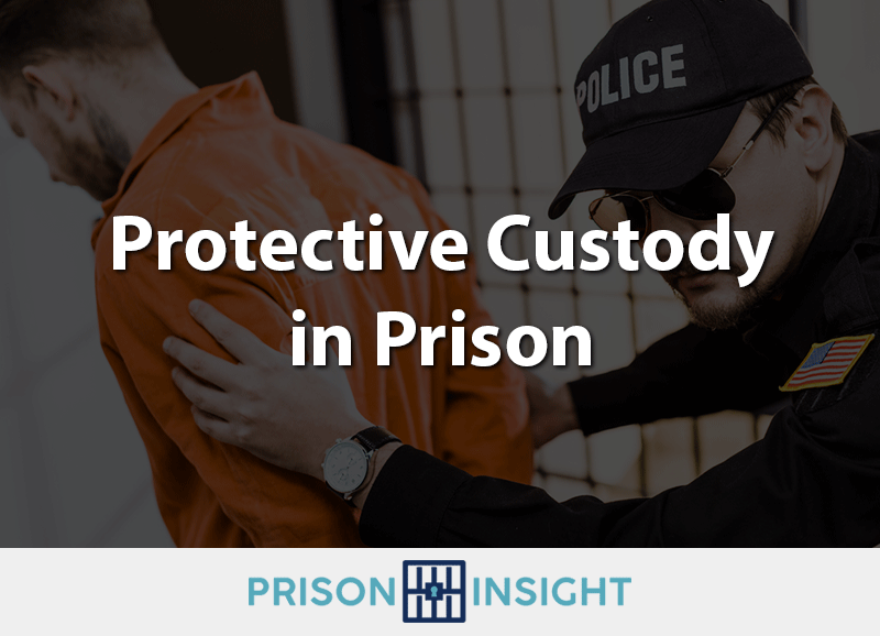 Protective Custody in Prison - Inmate Lookup