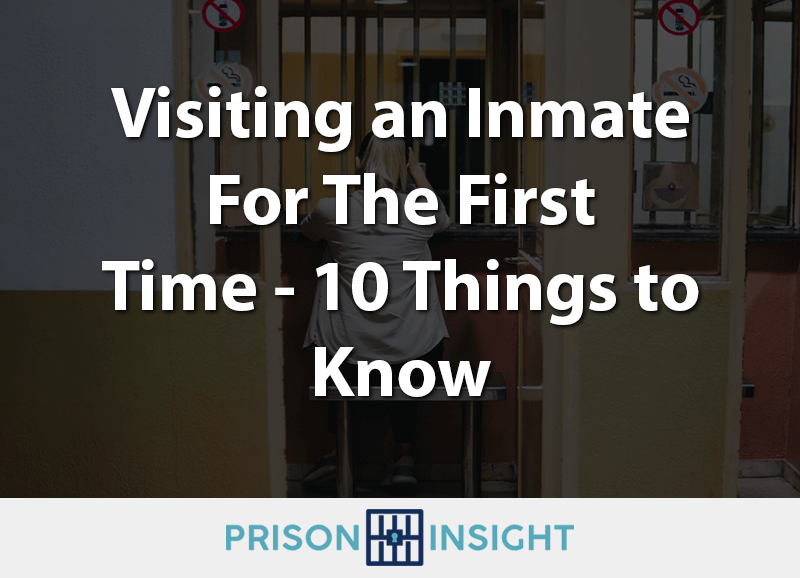 Visiting an Inmate For The First Time - 10 Things to Know - Inmate Lookup