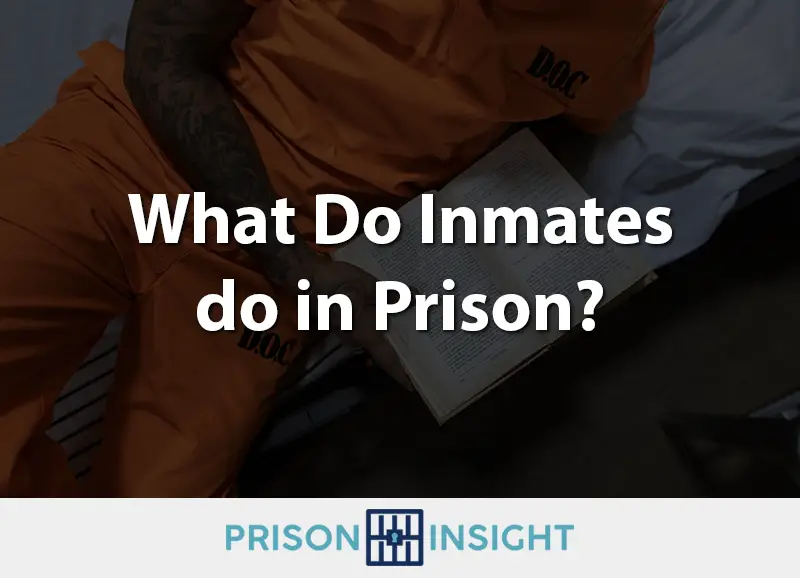 What Do Inmates do in Prison? - Prison Insight
