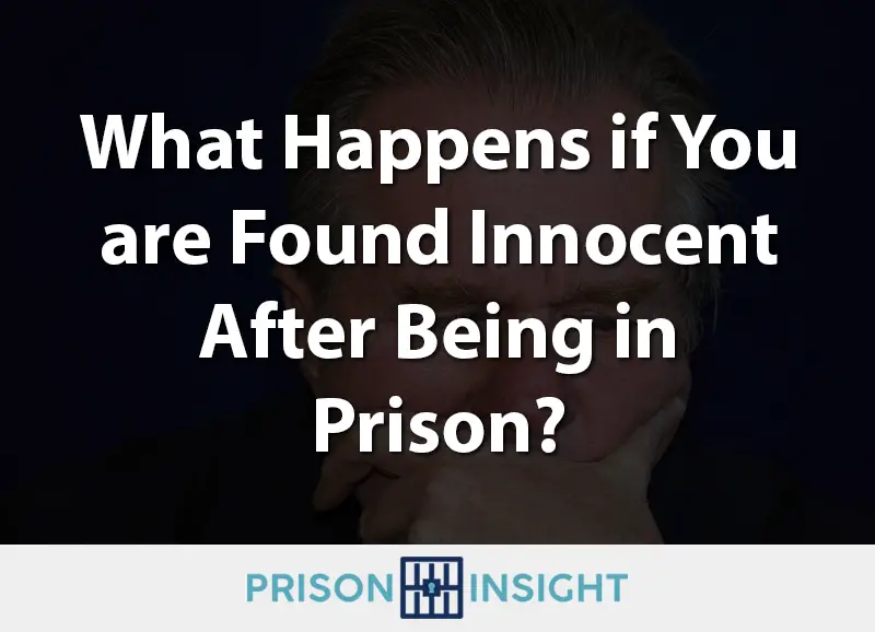 What Happens if You are Found Innocent After Being in Prison? - Inmate Lookup