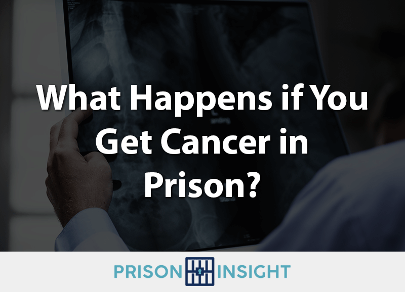 What Happens If You Get Cancer In Prison? - Inmate Lookup
