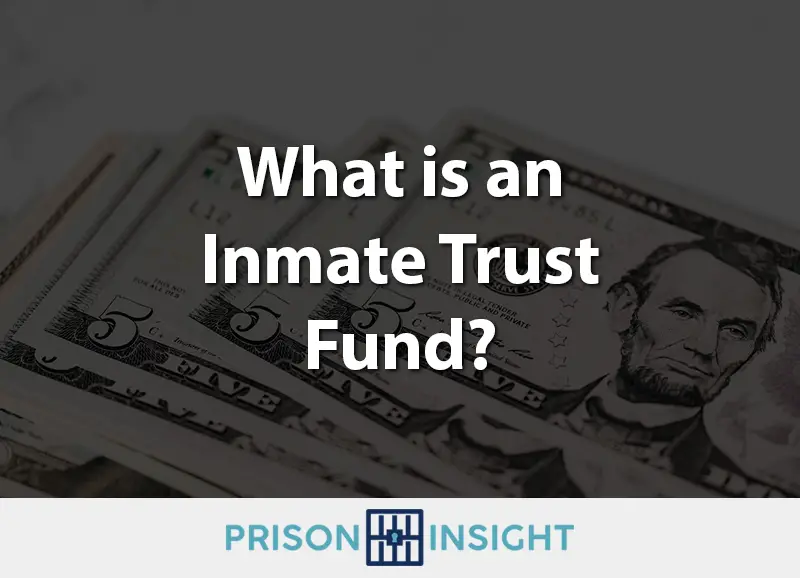 What is an Inmate Trust Fund? - Prison Insight
