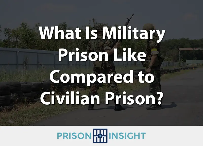 What Is Military Prison Like Compared to Civilian Prison? - Inmate Lookup
