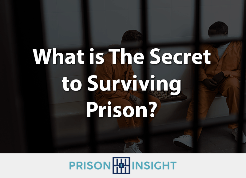 What Is The Secret to Surviving Prison? - Inmate Lookup