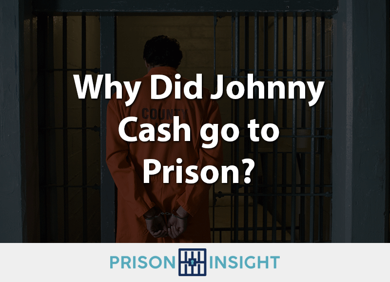 Why Did Johnny Cash go to Prison? - Inmate Lookup