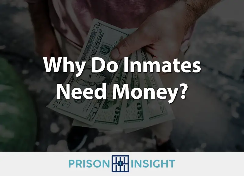 Why Do Inmates Need Money? - Prison Insight