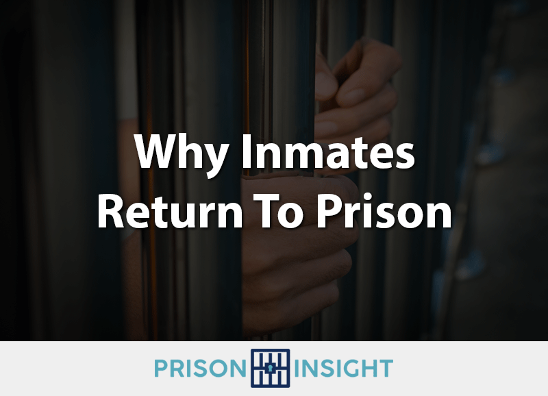Why Inmates Return To Prison - Inmate Lookup